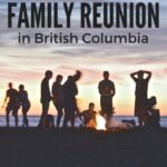 Best location to host a Family Reunion in BC – pinterest