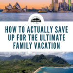 How to Actually Save Up for the Ultimate Family Vacation – PIN