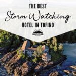 best storm watching hotel in Tofino – PINS